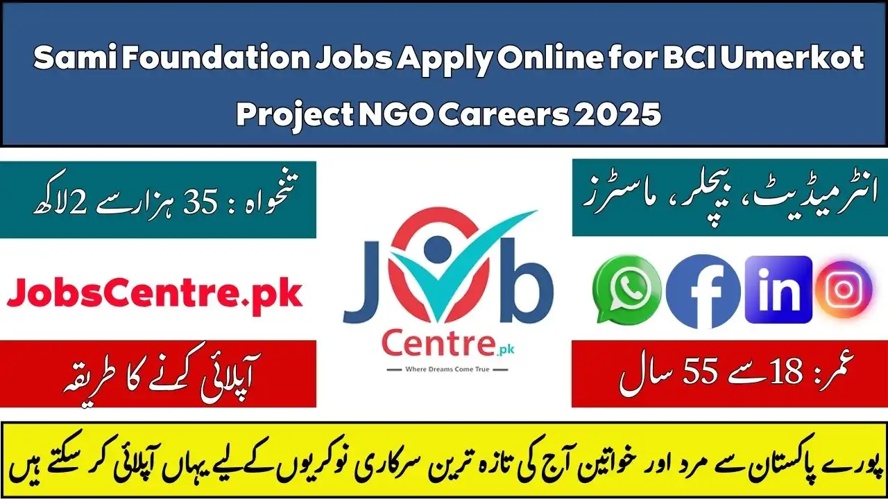 Sami Foundation Jobs Apply Online for BCI Umerkot Project NGO Careers 