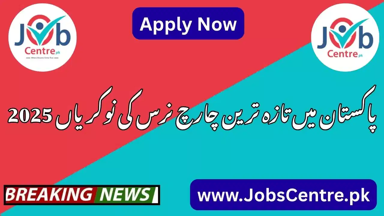 Latest Charge Nurse Jobs in Pakistan 2025