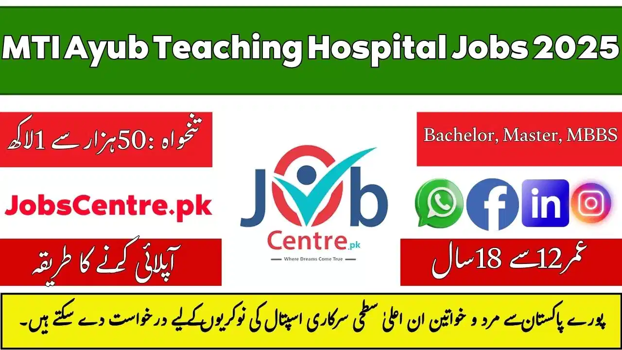 MTI Ayub Teaching Hospital Jobs 2025