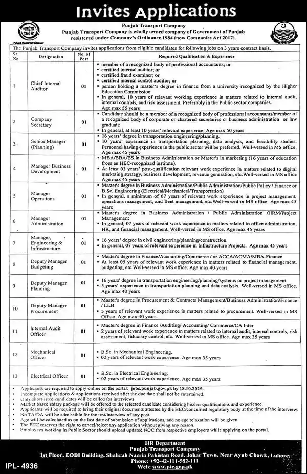 We would like to provide you the latest Punjab Transport Company Latest Jobs announced recently in the The News newspaper inviting the multiple vacant posts for Punjab Transport Company Jobs 2025 positions requiring a Bachelor's degree, BS, or equivalent education. The vacant positions (PTC Jobs 2025 Apply Online) are announced in Chief Internal Auditor, Company Secretary, Manager Planning, Manager Business Development, Manager Operations, Manager Administration, Manager Engineering Infrastructure, Deputy Manager Budgeting, Deputy Manager Planning, Deputy Manager Procurement, Internal Audit Officer, Mechanical Officer, Electrical Officer Contract.

The Interested candidates who’re looking for Govt Jobs in Manager Contract as Latest Punjab Govt Jobs 2025 can apply for these career opportunities, with the last date for these latest Government Jobs in Lahore 2025 is 25 September, 2025.

This website also provides all you need to know about Manager Contract Jobs in Punjab 2025 including Punjab Jobs Portal Apply Online, Punjab Transport Department Jobs 2025, Punjab Government Careers 2025, Chief Internal Auditor, Company Secretary, Manager Planning, Manager Business Development, Manager Operations, Manager Administration, Manager Engineering Infrastructure, Deputy Manager Budgeting, Deputy Manager Planning, Deputy Manager Procurement, Internal Audit Officer, Mechanical Officer, Electrical Officer Contract Vacancies Pakistan.

 For more updates on latest vacancies, visit our page Punjab Government Careers 2025 on Jobs Center.

Looking for Pakistan Govt Jobs Apply Online? Check out the latest Punjab Jobs 2025 Advertisement and explore exciting career opportunities with PTC Careers 2025 Pakistan. Numerous Transport Company Jobs in Punjab 2025 are now open for applications. Visit the official Punjab Government Job Portal 2025 to apply for Manager Level Jobs in Lahore 2025 and other positions. Eligible candidates can also apply for Punjab Contract Jobs Apply Online and Punjab Govt Manager Jobs 2025. Stay updated with all Latest Public Sector Jobs Punjab 2025 and secure your career in the public sector today.

Women Development Department WDD Punjab Jobs 2025

<h2>Vacant Positions</h2>
<ul class="vacantset">
    <li class="li3 bckg"><a class="cat-list-item" href="https://jobscentre.pk/job-vacant/chief-internal-auditor-additional-director-it-park-co-working-space-2/" target="_blank">Chief Internal Auditor</a></li><li class="li3 bckg"><a class="cat-list-item" href="https://jobscentre.pk/job-vacant/company-secretary/" target="_blank">Company Secretary</a></li><li class="li3 bckg"><a class="cat-list-item" href="https://jobscentre.pk/job-vacant/deputy-manager-budgeting/" target="_blank">Deputy Manager Budgeting</a></li><li class="li3 bckg"><a class="cat-list-item" href="https://jobscentre.pk/job-vacant/deputy-manager-planning/" target="_blank">Deputy Manager Planning</a></li><li class="li3 bckg"><a class="cat-list-item" href="https://jobscentre.pk/job-vacant/deputy-manager-procurement/" target="_blank">Deputy Manager Procurement</a></li><li class="li3 bckg"><a class="cat-list-item" href="https://jobscentre.pk/job-vacant/electrical-officer-contract/" target="_blank">Electrical Officer Contract</a></li><li class="li3 bckg"><a class="cat-list-item" href="https://jobscentre.pk/job-vacant/internal-audit-officer/" target="_blank">Internal Audit Officer</a></li><li class="li3 bckg"><a class="cat-list-item" href="https://jobscentre.pk/job-vacant/manager-business-development/" target="_blank">Manager – Business Development</a></li><li class="li3 bckg"><a class="cat-list-item" href="https://jobscentre.pk/job-vacant/manager-administration-3/" target="_blank">Manager Administration</a></li><li class="li3 bckg"><a class="cat-list-item" href="https://jobscentre.pk/job-vacant/manager-engineering-infrastructure/" target="_blank">Manager Engineering Infrastructure</a></li><li class="li3 bckg"><a class="cat-list-item" href="https://jobscentre.pk/job-vacant/manager-operations/" target="_blank">Manager Operations</a></li><li class="li3 bckg"><a class="cat-list-item" href="https://jobscentre.pk/job-vacant/manager-planning/" target="_blank">Manager Planning</a></li><li class="li3 bckg"><a class="cat-list-item" href="https://jobscentre.pk/job-vacant/mechanical-officer/" target="_blank">Mechanical Officer</a></li></ul>


Eligibility Criteria for Latest Government Jobs Lahore 2025?

This page provides the eligibility requirements for the latest Public Sector Jobs in Punjab 2025 recruitment process 2025 in which the candidate must have a Bachelor, BS, or equivalent relevant qualification and a minimum of eight years of relevant experience are also required. Both males and females are eligible to apply, and applicants must be between the ages of 45. Only Pakistani citizens are eligible to apply for these Jobs in Punjab Transport Company Lahore.

WhatsApp Group



Apply Online Govt Jobs Punjab 2025?
Visit the official portal  jobs.punjab.gov.pk.
Create an account and fill in the Online Application Form completely.
Upload scanned copies of educational certificates, experience letters, and CNIC.
Submit the application form and keep the confirmation message/email safe.
Only shortlisted candidates will be contacted for test/interview.

Apply Online

Last Date for Punjab Govt Recruitment 2025?

18 October, 2025 is the last date to submit application for Pakistan Govt Jobs Apply Online, Punjab Jobs 2025 Advertisement career opportunities.

<!--
    <script async src="https://pagead2.googlesyndication.com/pagead/js/adsbygoogle.js?client=ca-pub-5244787986325188"
     crossorigin="anonymous"></script>
<!-- Front Page -->
<!-- 
<ins class="adsbygoogle"
     style="display:block"
     data-ad-client="ca-pub-5244787986325188"
     data-ad-slot="5235187484"
     data-ad-format="auto"
     data-full-width-responsive="true"></ins>
<script>
     (adsbygoogle = window.adsbygoogle || []).push({});
</script> -->
<div class="tabpost">

<h2><a href="https://jobscentre.pk/org/punjab-transport-company-ptc/" target="_blank">Punjab Transport Company - PTC  Jobs Latest</a></h2><table class="tablejob">
  <thead style="height: auto !important;">
    <tr>
      <td id="posted" style="width: 150px;"><span class="icon-size"><i class="far fa-calendar-alt"></i></span><span>Posted on:</span></td>
      <td id="postdate"><span class="psdt">October 7, 2025</span></td>
    </tr>
    <tr>
      <td id="loc"><span class="icon-size"><i class="fa fa-briefcase"></i></span><span>Category:</span></td>
      <td>
      <a href="https://jobscentre.pk/job-category/female-jobs/" target="_blank"><span style="color: #3366ff;">Female Jobs</span></a> | <a href="https://jobscentre.pk/job-category/government-jobs/" target="_blank"><span style="color: #3366ff;">Government Jobs</span></a> | <a href="https://jobscentre.pk/job-category/hot-jobs/" target="_blank"><span style="color: #3366ff;">Hot Jobs</span></a> | <a href="https://jobscentre.pk/job-category/latest-jobs/" target="_blank"><span style="color: #3366ff;">Latest Jobs</span></a> | <a href="https://jobscentre.pk/job-category/management-jobs/" target="_blank"><span style="color: #3366ff;">Management Jobs</span></a></td>
    </tr>
    <tr>
      <td id="loc"><span class="icon-size"><i class="fa fa-building"></i></span><span>Organization:</span></td>
      <td>
      <a href="https://jobscentre.pk/organization/ptc/" target="_blank"><span style="color: #3366ff;">PTC</span></a></td>
    </tr>
    <tr>
      <td id="loc"><span class="icon-size"><i class="fa fa-graduation-cap"></i></span><span>Newspaper:</span></td>
      <td>
      <a href="https://jobscentre.pk/newspaper/the-news/" target="_blank"><span style="color: #3366ff;">The News</span></a> | <a href="https://jobscentre.pk/newspaper/the-news-jobs/" target="_blank"><span style="color: #3366ff;">The News Jobs</span></a></td>
    </tr>
    <tr>
      <td id="loc"><span class="icon-size"><i class="fa fa-map-marker"></i></span><span>City:</span></td>
      <td>
      <a href="https://jobscentre.pk/job-location/lahore/" target="_blank"><span style="color: #3366ff;">Lahore</span></a></td>
    </tr>
    <tr>
      <td id="loc"><span class="icon-size"><i class="fa fa-map-location"></i></span><span>Province:</span></td>
      <td>
      <a href="https://jobscentre.pk/province/pakistan/" target="_blank"><span style="color: #3366ff;">Pakistan</span></a> | <a href="https://jobscentre.pk/province/punjab/" target="_blank"><span style="color: #3366ff;">Punjab</span></a></td>
    </tr>
    <tr>
      <td id="edu"><span class="icon-size"><i class="fa fa-graduation-cap"></i></span><span>Education:</span></td>
      <td><a href="https://jobscentre.pk/education/bachelor/" target="_blank"><span style="color: #3366ff;">Bachelor</span></a> | <a href="https://jobscentre.pk/education/bs/" target="_blank"><span style="color: #3366ff;">BS</span></a> | <a href="https://jobscentre.pk/education/master/" target="_blank"><span style="color: #3366ff;">Master</span></a></td>
    </tr>
    <tr>
      <td id="date" scope="row"><span class="icon-size"><i class="far fa-calendar-times"></i> </span><span>Last Date:</span></td>
      <td id="applydate" scope="row"><span class="lsdt">October 18, 2025</span></td>
    </tr>
    <tr>
      <td id="vac"><span class="icon-size"><i class="fa fa-bullhorn"></i></span><span>Vacancies:</span></td>
      <td>Multiple</td>
    </tr>
    <tr>
      <td id="com"><span class="icon-size"><i class="fa fa-building"></i> </span><span>Company:</span></td>
      <td><a href="https://jobscentre.pk/org/punjab-transport-company-ptc/" target="_blank"><span style="color: #3366ff;">Punjab Transport Company - PTC</span></a></td>
    </tr>
    <tr>
      <td id="add"><span class="icon-size"><i class="fa fa-map-signs"></i></span><span>Address:</span></td>
      <td>HR Department Punjab Transport Company 1st Floor, EOBI Building, Shahrah Nazria Pakistan Road, Johar Town, Near Ayub Chowk, Lahore</td>
    </tr>

    
  </thead>
</table>
</div>
<!--
<div class="tabpost">
<h2><span>Join JobsCentre Online Platforms</span></h2>
<table class="tablejob">
  <thead style="height: auto !important;">
     <tr>
	  <td><span class="icon-size"><i class="fa-brands fa-whatsapp"></i></span> Join Us: </td>
	  <td class="socialiconmbl"><a href="https://chat.whatsapp.com/EOJkFLFVRcW5ydn8vvLOiZ"><span class="psdt11"><i class="fa fa-whatsapp"></i> WhatsApp Group</span></a>  <a href="https://whatsapp.com/channel/0029VaZPi3G2f3EBxuaJIK0d"><span class="psdt12"><i class="fa fa-whatsapp"></i> WhatsApp Channel</span></a> </td>
	  
	  </tr>
	 
		 <tr>
	  <td><span class="icon-size"><i class="fa fa-heart"></i></span> Follow Us: </td>
	  <td class="socialiconmbl"> <a href="https://twitter.com/NotifyPakistan"><span class="psdt13"><i class="fa fa-twitter"></i> Twitter</span>  <a href="https://www.instagram.com/engrsammar42/"><span class="psdt16"> <i class="fa-brands fa-instagram"></i> Instagram</span></a> <a href="https://web.facebook.com/profile.php?id=61566716490977"><span class="psdt15"> <i class="fa-brands fa-facebook"></i> Facebook</span></a>  </a> </td>
	  
	  </tr>
	  
	  <tr>
	  <td><span class="icon-size"><i class="fa fa-youtube"></i></span> Application Process: </td>
	  <td class="socialiconmbl ytapyproc"> <a href="https://www.youtube.com/channel/UCzlOiW26QF1qjqjzva9oVsg"><span class="psdt17"> <i class="fa-brands fa-youtube"></i> Youtube</span></a> <a href="https://www.tiktok.com/@jobscentre"><span class="psdt14"> <i class="fa-brands fa-tiktok"></i> Tiktok</span></a> <a href="https://www.pinterest.com/notifypakistan/"><span class="psdt18"> <i class="fa-brands fa-pinterest"></i> Pinterest</span></a> </td>
	  
	  </tr> 
	  <tr>
	  <td><span class="icon-size"><i class="fa fa-address-card"></i></span> Contact Us: </td>
	  <td class="socialiconmbl"><a href="https://chat.whatsapp.com/KR2pHTQ9VQ5EzK2ygXlPbK"><span class="psdt11 setwabtn-contact"><i class="fa fa-whatsapp"></i> WhatsApp</span></a>   </td>
	  
	  </tr>
      
</thead>
</table>
</div>
-->

 <script async src="https://pagead2.googlesyndication.com/pagead/js/adsbygoogle.js?client=ca-pub-5244787986325188"
     crossorigin="anonymous"></script>
<!-- Front Page -->
<ins class="adsbygoogle"
     style="display:block"
     data-ad-client="ca-pub-5244787986325188"
     data-ad-slot="5235187484"
     data-ad-format="auto"
     data-full-width-responsive="true"></ins>
<script>
     (adsbygoogle = window.adsbygoogle || []).push({});
</script>         
    

Punjab Transport Company Latest Jobs 2025 ad:
Latest Punjab Transport Company Latest Jobs 2025 ad

