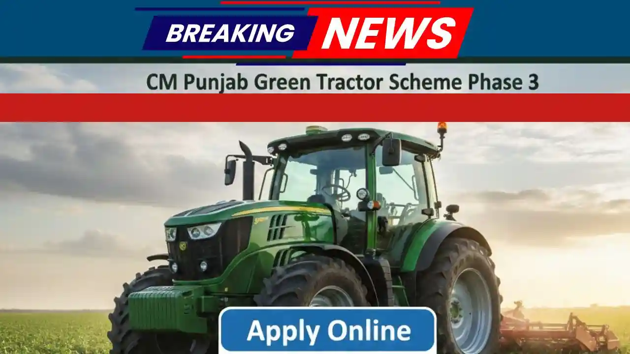 Last Chance to Apply for CM Punjab Green Tractor Scheme Phase 3 Today